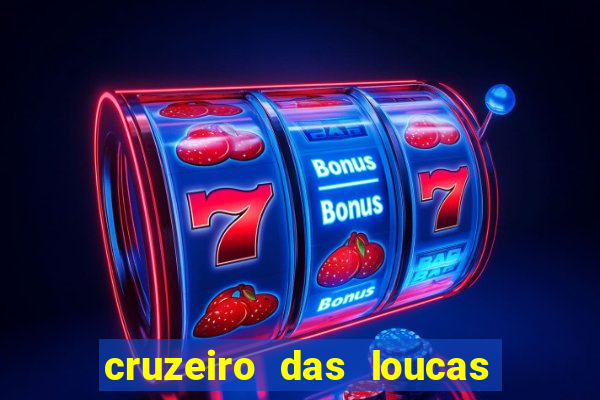 cruzeiro das loucas filme completo dublado topflix